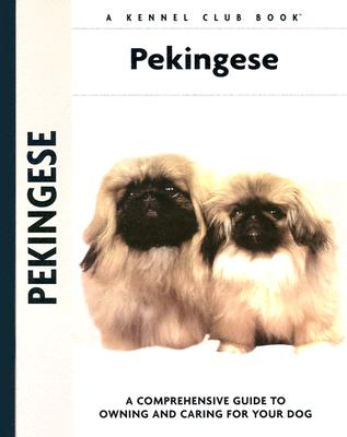 Pekingese: A Comprehensive Guide to Owning and Caring for Your Dog - Cunliffe, Juliette, and Johnson, Carol A (Photographer)