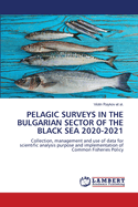 Pelagic Surveys in the Bulgarian Sector of the Black Sea 2020-2021