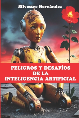 Peligros y desafos de la Inteligencia Artificial - Hernndez, Silvestre