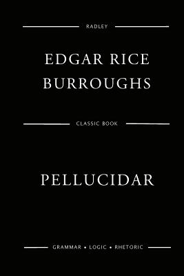 Pellucidar - Burroughs, Edgar Rice