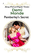 Pemberley's Secret: A Pride and Prejudice Steamy Variation