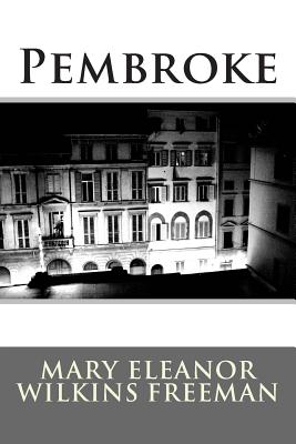 Pembroke - Wilkins Freeman, Mary Eleanor