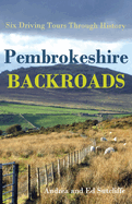 Pembrokeshire Backroads: Six Driving Tours Through History