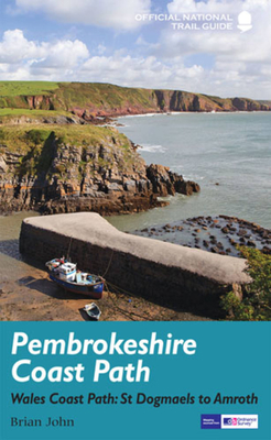 Pembrokeshire Coast Path: National Trail Guide - John, Brian