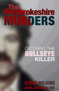 Pembrokeshire Murders: Catching the Bullseye Killer