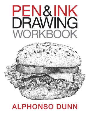 Pen and Ink Drawing Workbook - Dunn, Alphonso a