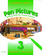 Pen Pictures: 3: Student's Book: Student's Book: Writing Skills for Young Learners