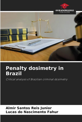 Penalty dosimetry in Brazil - Santos Reis Junior, Almir, and Do Nascimento Fahur, Lucas