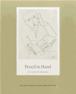 Pencil in Hand: 20th-Century Drawings