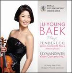 Penderecki: Violin Concerto No. 2; Szymanowski: Violin Concerto No. 1 - Ju-Young Baek (violin); Royal Philharmonic Orchestra
