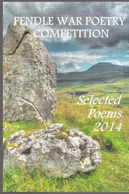 Pendle War Poetry Competition - Selected Poems 2014 - Breeze, Paul (Editor), and Poetry, Pendle War
