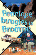 Penelope Bungles to Broome - Bowden, Tim