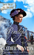 Penelope: : Sweet Historical Western Romance (Love Train Series Book 6)