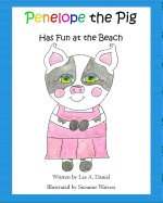 Penelope the Pig Has Fun at the Beach