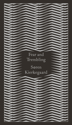Penguin Classics Fear and Trembling: Dialectical Lyric by Johannes de Silentio - Kierkegaard, Soren