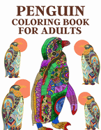 Penguin Coloring Book For Adults: Stress relief coloring book