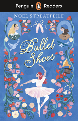 Penguin Readers Level 2: Ballet Shoes (ELT Graded Reader) - Streatfeild, Noel