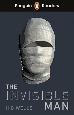 Penguin Readers Level 4: The Invisible Man (ELT Graded Reader) - Wells, H. G.