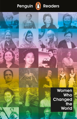 Penguin Readers Level 4: Women Who Changed the World (ELT Graded Reader): Abridged Edition - 