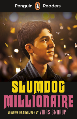 Penguin Readers Level 6: Slumdog Millionaire (ELT Graded Reader): Abridged Edition - Swarup, Vikas