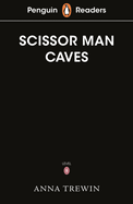 Penguin Readers Starter Level: The Scissor Man Caves (ELT Graded Reader): Abridged Edition