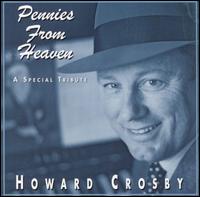 Pennies from Heaven - Howard Crosby