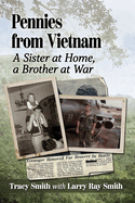 Pennies from Vietnam: A Sister at Home, a Brother at War