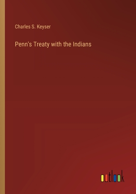 Penn's Treaty with the Indians - Keyser, Charles S