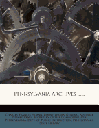 Pennsylvania Archives ......