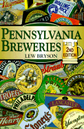 Pennsylvania Breweries: 2nd Edition - Bryson, Lew