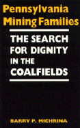 Pennsylvania Mining Families: The Search for Dignity in the Coalfields