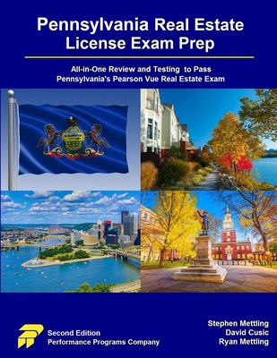 Pennsylvania Real Estate License Exam Prep: All-in-One Review and Testing to Pass Pennsylvania's Pearson Vue Real Estate Exam - Mettling, Stephen, and Cusic, David, and Mettling, Ryan