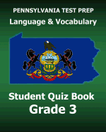 Pennsylvania Test Prep Language and Vocabulary Student Quiz Book Grade 3: Preparation for the Pssa English Language Arts Test