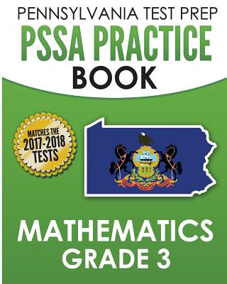 PENNSYLVANIA TEST PREP PSSA Practice Book Mathematics Grade 3: Covers the Pennsylvania Core Standards - Test Master Press Pennsylvania