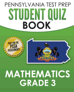 Pennsylvania Test Prep Student Quiz Book Mathematics Grade 3: Practice and Preparation for the Pssa Mathematics Test