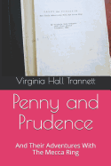 Penny and Prudence: And Their Adventures with the Mecca Ring