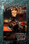 Penny Dread Tales Volume IV: Perfidious and Paranormal Punkery of Steam