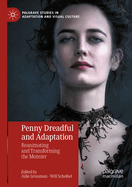 Penny Dreadful and Adaptation: Reanimating and Transforming the Monster