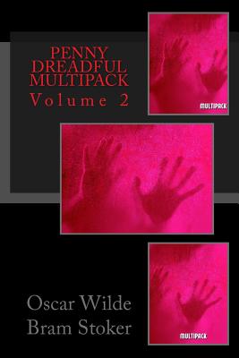 Penny Dreadful Multipack: Volume 2 - Wilde, Oscar, and Stoker, Bram, and Prest, Thomas Peckett