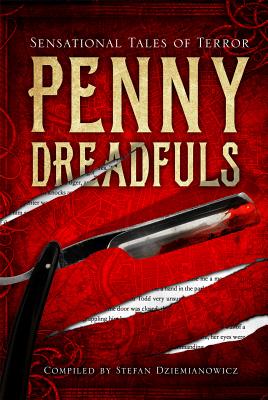 Penny Dreadfuls: Sensational Tales of Terror - Various