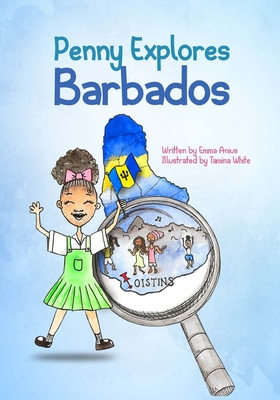 Penny Explores Barbados - Anius, Emma Christine