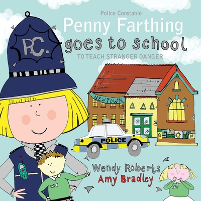 Penny Farthing Goes to School to Teach Stranger Danger - Roberts, Wendy, and Bradley, Amy