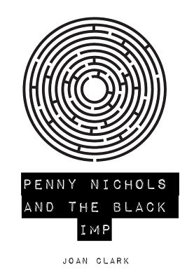 Penny Nichols and the Black Imp - Clark, Joan, M.S, C.D.E, R.D.