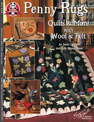 Penny Rugs: Quilts & More with Wool & Felt - Carruth, Janet, and McNeill, Suzanne