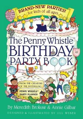 Penny Whistle Birthday Party Book - Brokaw, Meredith, and Gilbar, Annie