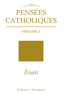 Penses Catholiques: Volume 1 Essais