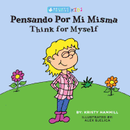 Pensando Por Mi Misma / Think for Myself: Holistic Thinking Kids (Bilingual Edition) (English and Spanish Edition)