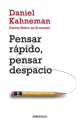 Pensar Rpido, Pensar Despacio / Thinking, Fast and Slow - Kahneman, Daniel