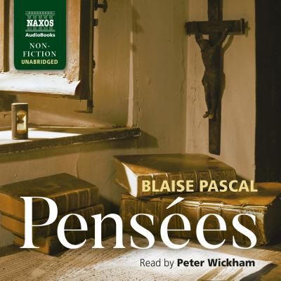 Pensees - Pascal, Blaise, and Wickham, Peter (Read by), and Trotter, W.F. (Translated by)