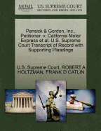 Pensick & Gordon, Inc., Petitioner, V. California Motor Express et al. U.S. Supreme Court Transcript of Record with Supporting Pleadings